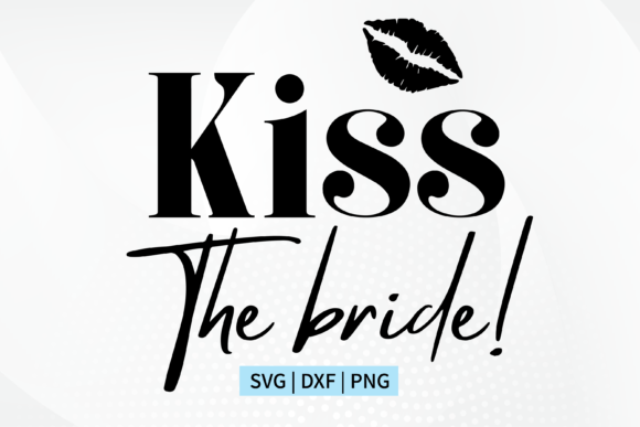 Kiss the Bride SVG Graphic Craft: A Versatile Resource for Creative Projects